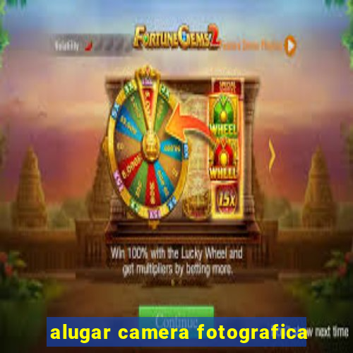 alugar camera fotografica